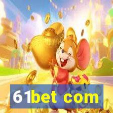 61bet com